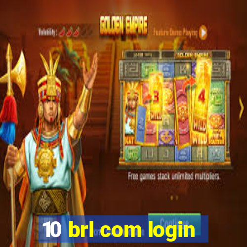 10 brl com login